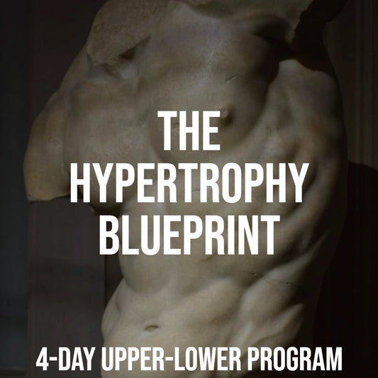 The Hypertrophy Blueprint (4-Day Upper-Lower Program)